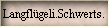 Langflgeli.Schwerts.